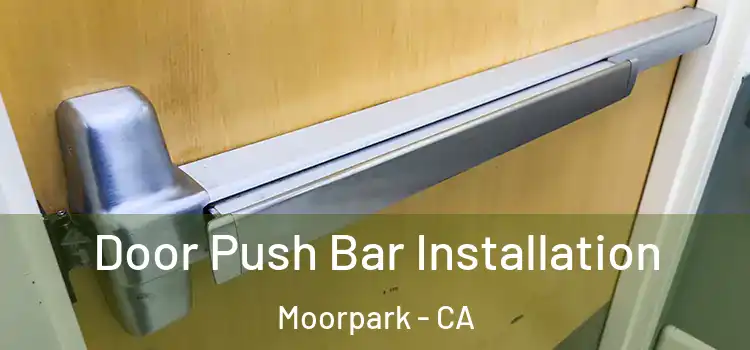 Door Push Bar Installation Moorpark - CA