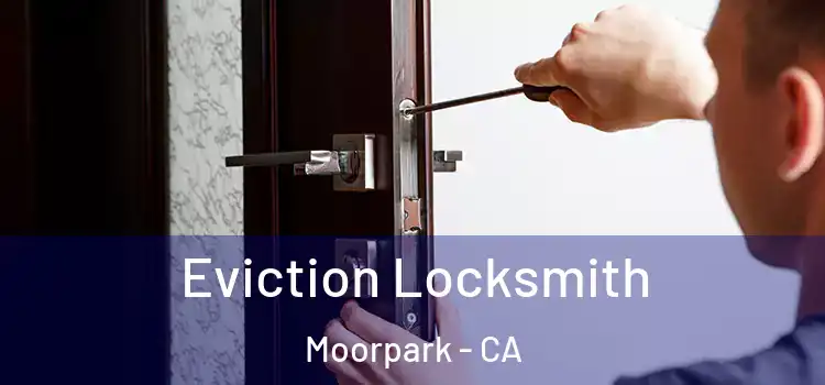  Eviction Locksmith Moorpark - CA