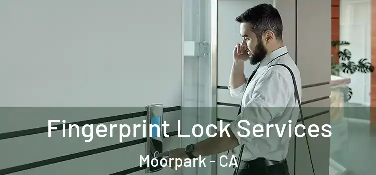  Fingerprint Lock Services Moorpark - CA